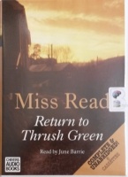 Return to Thrush Green written by Mrs Dora Saint as Miss Read performed by June Barrie on Cassette (Unabridged)